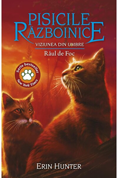 Editura All Pisicile Razboinice. Cartea XXXV. Viziunea din umbre: Raul de foc...