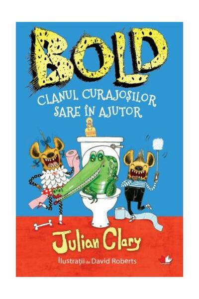 Editura Litera Bold. Clanul curajosilor sare in ajutor, David Roberts