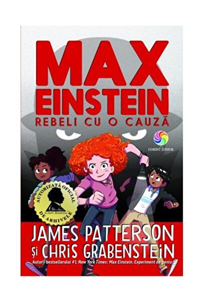 Editura Corint Junior Max Einstein. Rebeli cu o cauza, James Patterson