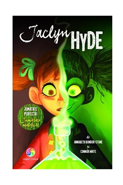 Editura Corint Junior Jaclyn Hyde. Jumatate perfecta! Jumatate malefica!, Ann...