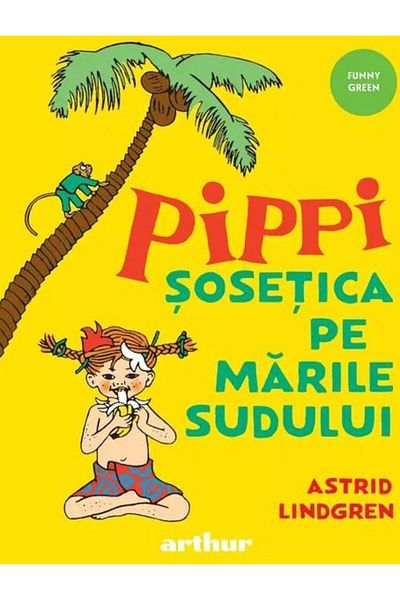 Editura Arthur Pippi Sosetica pe Marile Sudului, Astrid Lindgren