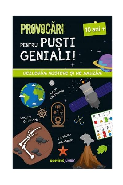 Editura Corint Junior Provocari pentru pusti geniali. Dezlegam mistere si ne amuzam, 10 ani