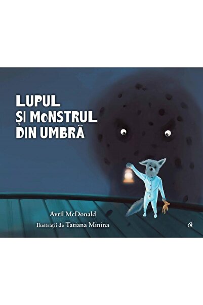 Editura Curtea Veche Lupul si monstrul din umbra, Avril McDonald