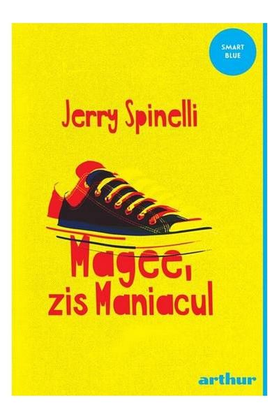 Editura Arthur Magee, zis Maniacul | broșată, Jerry Spinelli