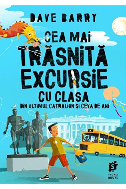 Editura Storia Books Cea mai trasnita excursie cu clasa din ultimul catralion...
