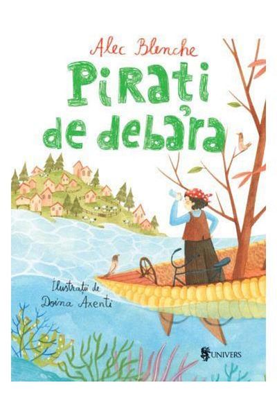 Editura Univers Pirati de debara, Alec Blenche