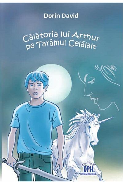 Editura Didactica Publishing House Calatoria lui Arthur pe Taramul Celalalt, Dorin David