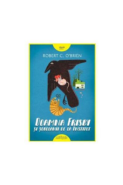 Editura Arthur Doamna Frisby si sobolanii de la Institut, Robert C. O Brien
