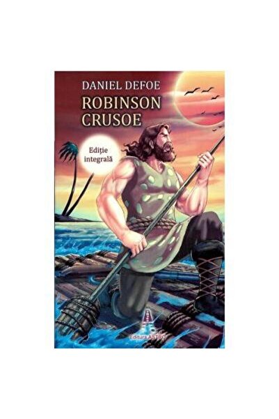 Editura Astro Robinson Crusoe (ediție integrală), Daniel Defoe
