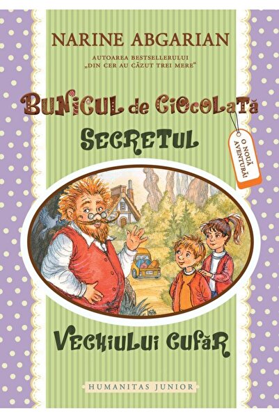 Editura Humanitas Bunicul de ciocolata II. Secretul vechiului cufar, Narine A...
