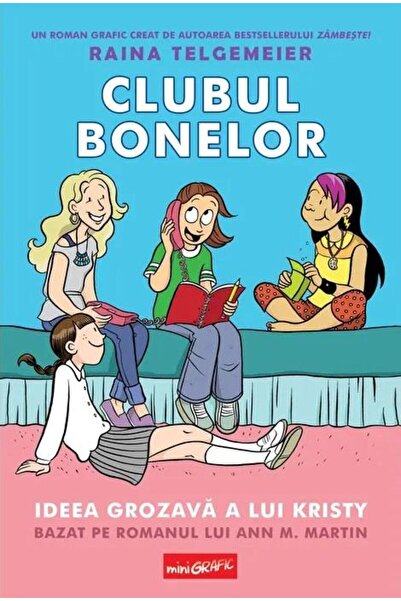 Editura Grafic Clubul bonelor. Ideea grozava a lui Kristy, Raina Telgemeier