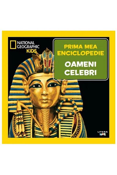 Editura Litera Oameni celebri. Volumul 20. Prima mea enciclopedie National Geographic