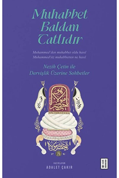 Ketebe Muhabbet Baldan Tatlıdır Adalet Çakır