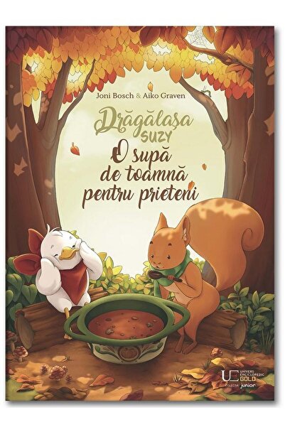 Editura Univers Enciclopedic Junior Dragalasa Suzy. O supa de toamna pentru p...