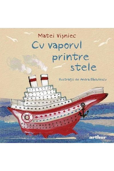 Editura Arthur Cu vaporul printre stele, Matei Visniec