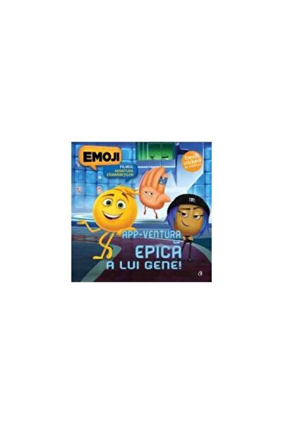 Editura Curtea Veche Emoji. App-ventura epica a lui Gene