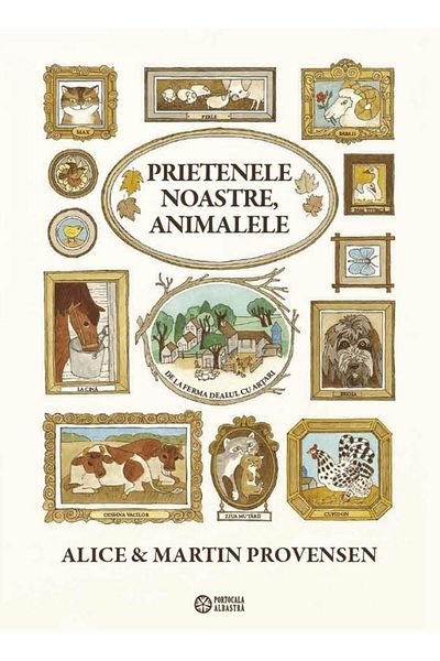 Editura Portocala Albastra Our friends, the animals from Maple Hill Farm, Martin Provensen