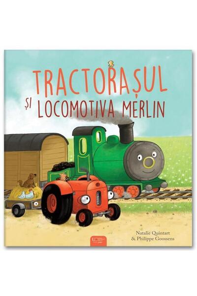 Editura Univers Enciclopedic Junior Tractorasul si locomotiva Merlin, Natalie...