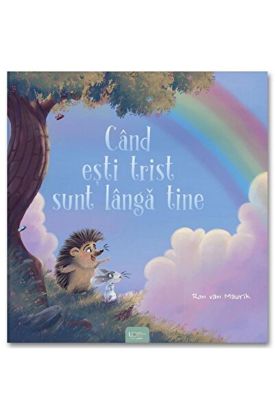 Editura Univers Enciclopedic Junior Cand esti trist sunt langa tine, Ron van ...