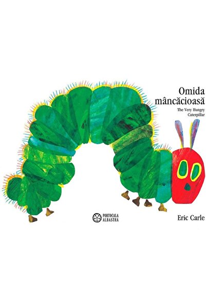 Editura Portocala Albastra Omida mănâncăcioasă, Eric Carle