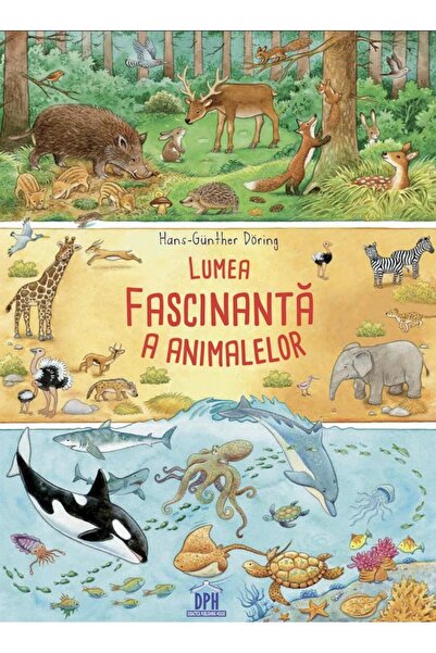 Editura Didactica Publishing House Lumea fascinanta a animalelor, Hans-Gunthe...