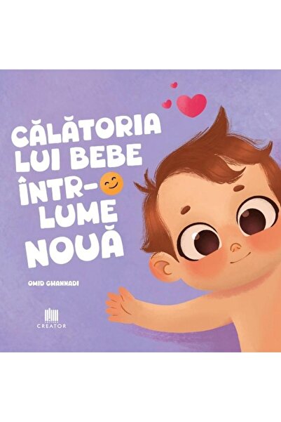 Editura Creator Calatoria lui bebe intr-o lume noua, Omid Ghannadi