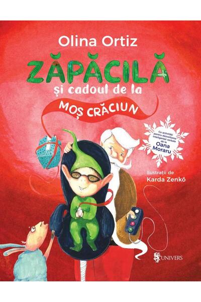 Editura Univers Zapacila si cadoul de la Mos Craciun, Olina Ortiz