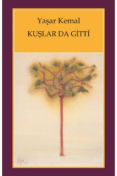 Bloomsbury The Birds Went Too - Yaşar Kemal