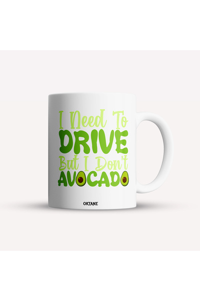 OEM Cană albă personalizată „Trebuie să conduc, dar nu vreau avocado”, INOVAT...