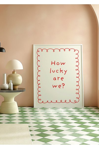 DES VU PRINT How Lucky Are We, Pinterest Temalı Renkli Çerçevesiz Poster