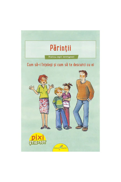 Editura Galaxia Copiilor Pixi știe totul. Părinți. Cum să-i înțelegem și să n...