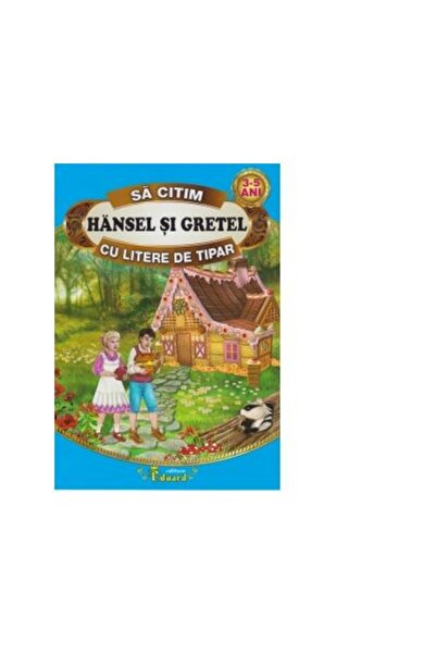 Eduard Let's read HANSEL AND GRETEL in print.