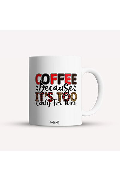 OEM Εξατομικευμένη λευκή κούπα καφέ επειδή είναι πολύ νωρίς για κρασί, INOVAT...