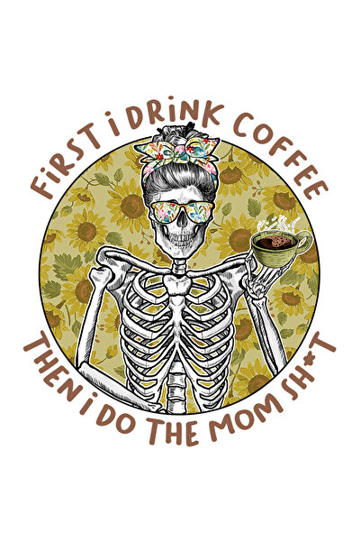 StoryGift Romania Sticker Eticheta 50CM cu un schelet de femeie cu mesajul "First I drink coffee, then I do the