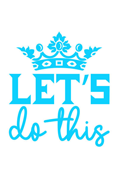 StoryGift Romania Sticker Autocolant 30CM Exterior cu o coroana regala si mesajul "Let's do this" - hai sa facem
