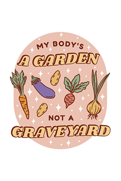StoryGift Romania Sticker Cu Mesaj My Body's A Garden Not A Graveyard, Legume, Cu Margini Albe, Pvc Vinyl 9