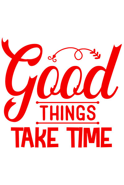 StoryGift Romania Sticker Exterior cu textul in engleza "Good things take time" - lucrurile bune necesita ti