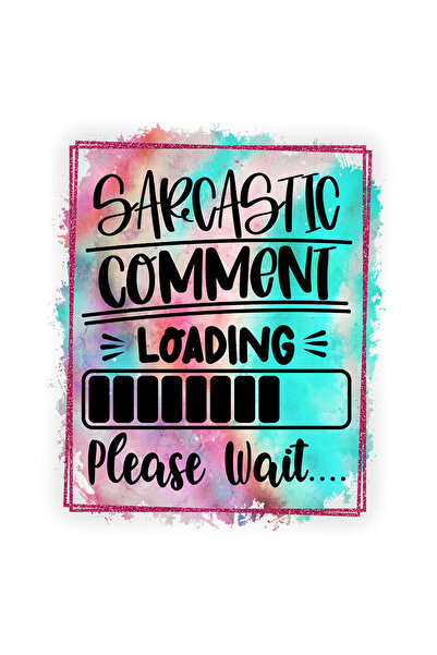 StoryGift Romania Sticker Autocolant 70CM cu mesajul "Sarcastic comment loading, please wait...", ilustratie, am