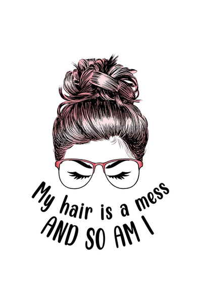StoryGift Romania Sticker Eticheta 40CM cu mesajul "My hair is a mess and so ...