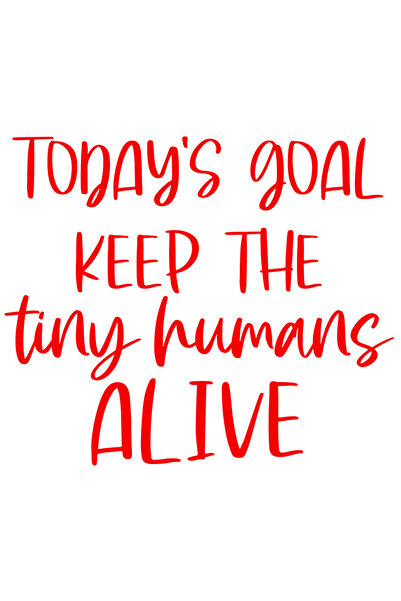 StoryGift Romania Sticker Autocolant 30CM Exterior cu mesajul "Today's goal: keep the tiny humans alive" - obiec