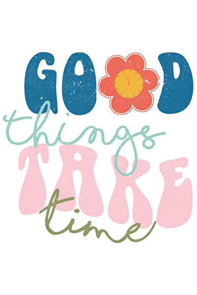 StoryGift Romania Sticker Autocolant 70CM cu mesajul "Good things take time", ilustratie, motivational, lucruril
