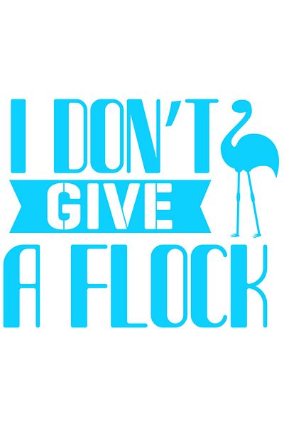 StoryGift Romania Sticker Autocolant 70CM Exterior cu un flamingo si textul "I don't give a flock" - nu imi pasa