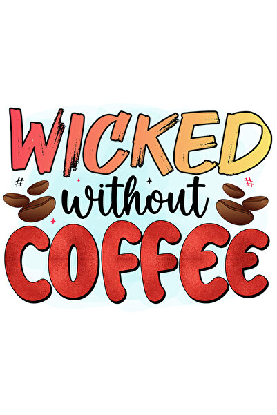 StoryGift Romania Sticker Adeziv 90CM cu mesajul "Wicked without coffee", ilustratie, lichid, fluid, boabe de ca