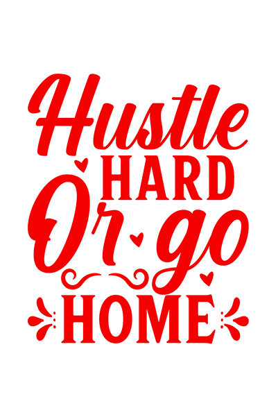 StoryGift Romania Sticker Eticheta 40CM Exterior cu mesajul "Hustle hard or go home" - munceste din greu sau du-