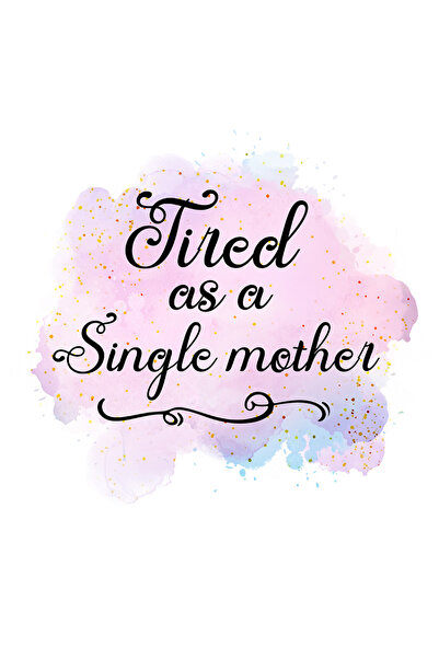 StoryGift Romania Sticker Eticheta 50CM cu mesajul "Tired as a single mother"...