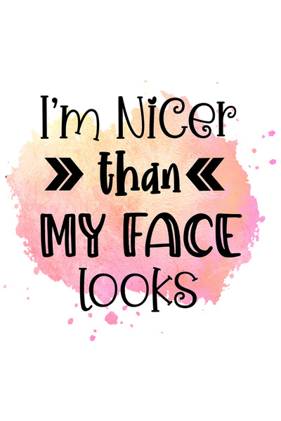 StoryGift Romania Sticker Eticheta 40CM cu mesajul "I'm nicer than my face lo...