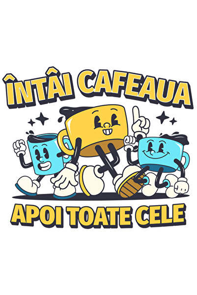 StoryGift Romania Sticker Autocolant 70CM Adeziv Intai cafeaua, apoi toate ce...