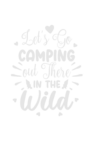 StoryGift Romania Sticker Exterior cu inimioare si textul "Let's go camping out there in the wild" - hai sa