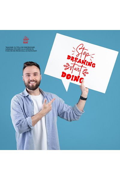 StoryGift Romania Sticker Exterior cu mesaj motivational care te indeamna sa te opresti din visat si sa te a