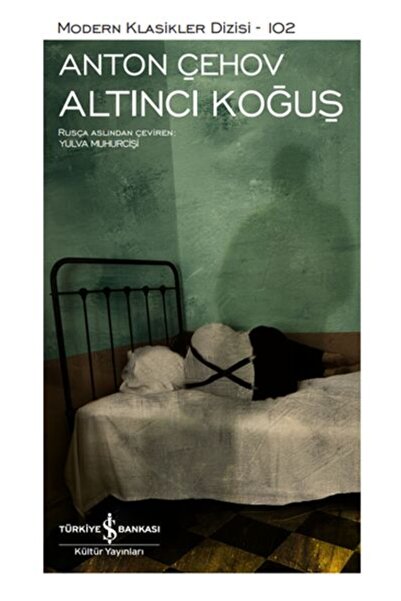 TÜRKİYE İŞ BANKASI KÜLTÜR YAYINLARI Altıncı Koğuş - Modern Klasikler Dizisi